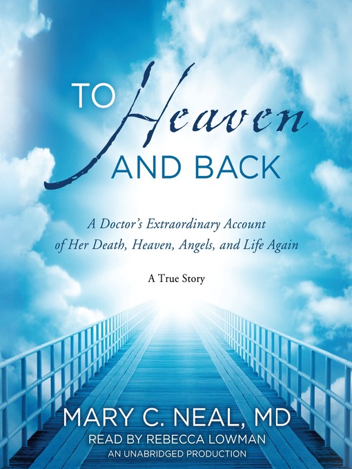 Title details for To Heaven and Back by Mary C. Neal, M.D. - Wait list